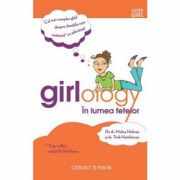 Girlology. In lumea fetelor - Melisa Holmes, Trish Hutchinson