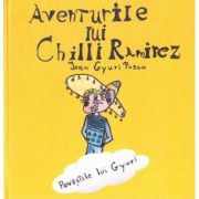 Aventurile lui Chilli Ramirez. Povestile lui Gyuri. Carte+CD - Ioan Gyuri Pascu