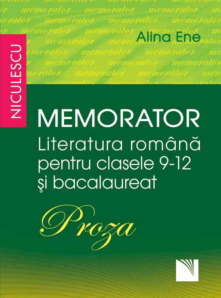Memorator. Literatura română pentru clasele 9-12 și bacalaureat. PROZA