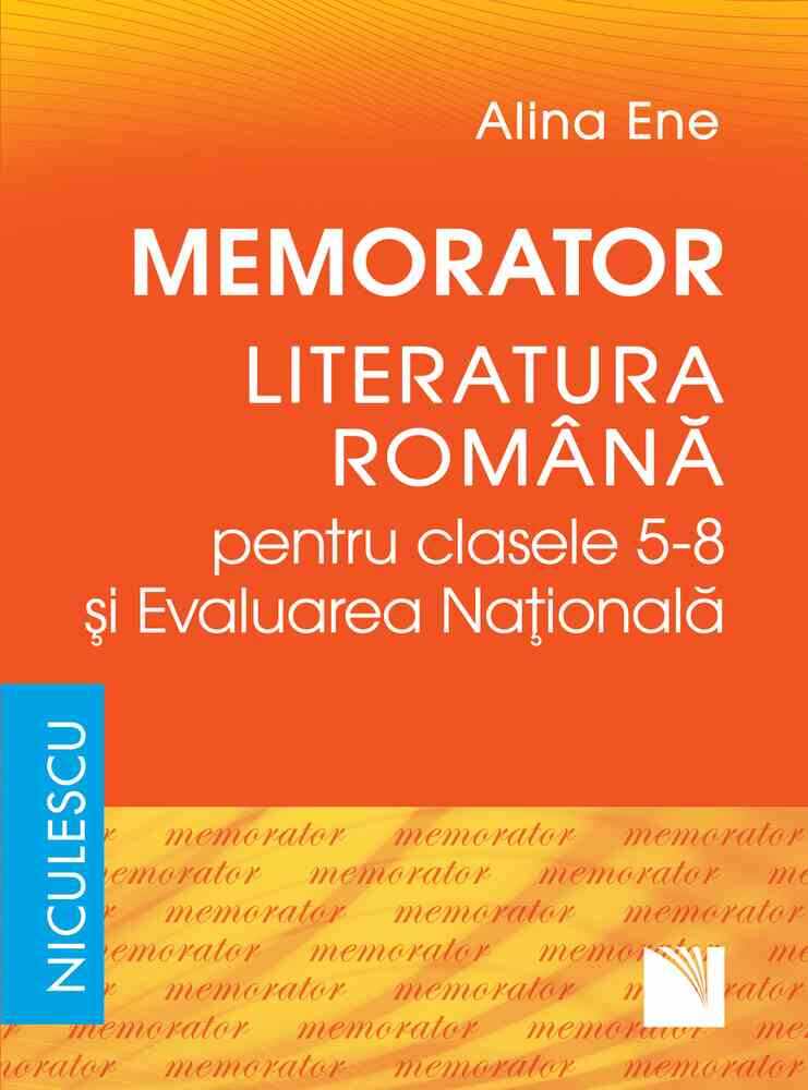 Memorator. Literatura română pentru clasele 5-8 şi Evaluarea Naţională