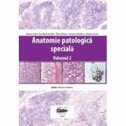Anatomie patologica speciala, volumul 2 - Liliana Chira, Emoke Horvath, Tibor Mezei, Simona Stolnicu, Sabina Zurac