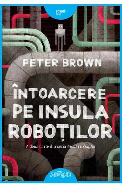 Intoarcere pe insula robotilor - Peter Brown