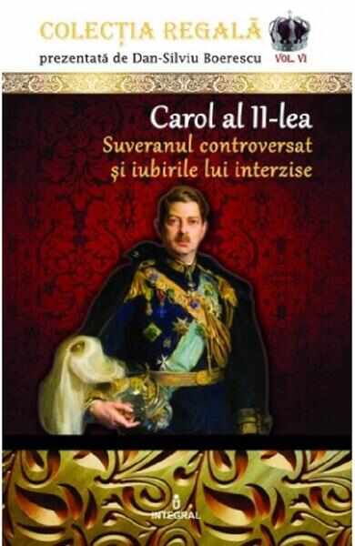 Colectia Regala Vol.6: Carol al II-lea - Dan-Silviu Boerescu
