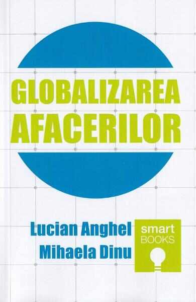 Globalizarea afacerilor - Lucian Anghel, Mihaela Dinu