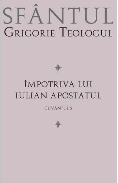 Impotriva lui Iulian Apostatul - Sf. Grigorie Teologul