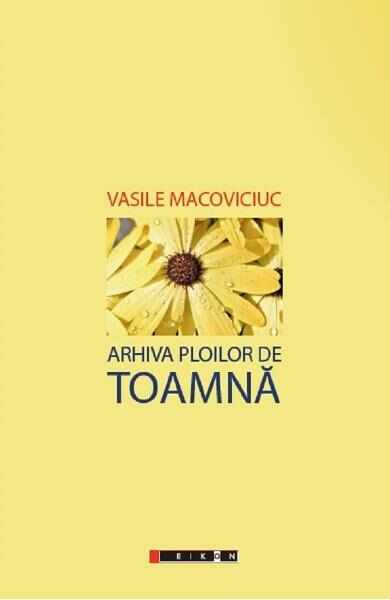 Arhiva ploilor de toamna - Vasile Macoviciuc