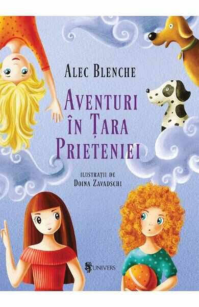 Aventuri in Tara Prieteniei - Alec Blenche