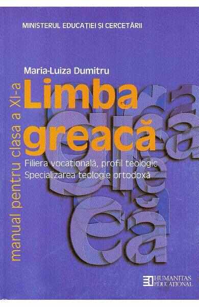 Limba greaca - Clasa 11 - Manual - Maria-Luiza Dumitru