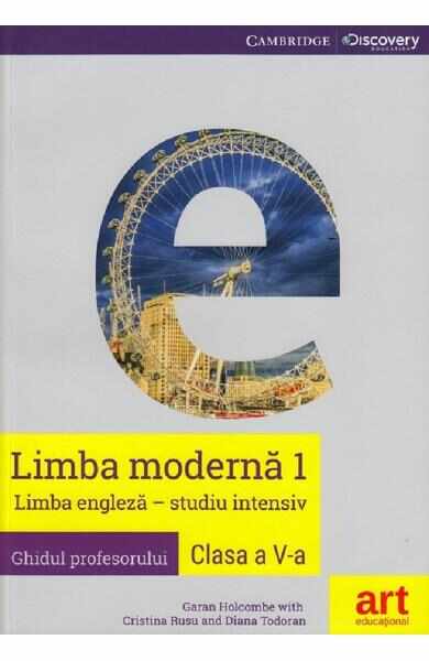 Limba moderna 1: Engleza. Studiu intensiv - Clasa 5 - Ghidul profesorului - Garan Holcombe, Cristina Rusu, Diana Todoran