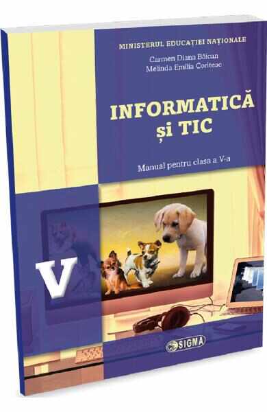 Informatica si TIC - Clasa 5 - Manual - Carmen Diana Baican, Melinda Emilia Coriteac