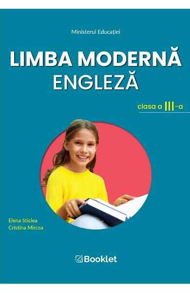 Limba moderna engleza - Clasa 3 - Manual - Elena Sticlea, Cristina Mircea