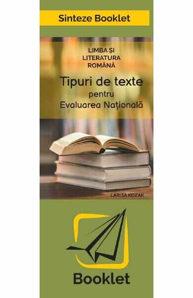 Limba si literatura romana. Tipuri de texte pentru Evaluarea Nationala - Larisa Kozak