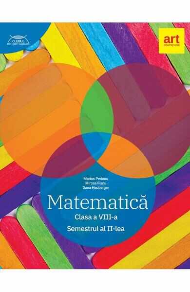Matematica - Clasa 8. Sem.2 - Traseul albastru - Marius Perianu, Mircea Fianu, Dana Heuberger