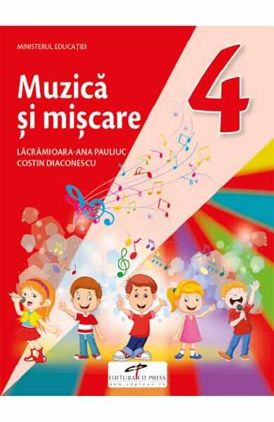 Muzica si miscare - Clasa 4 - Manual - Lacramioara-Ana Pauliuc, Costin Diaconescu