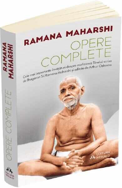 Opere complete. Cele mai importante invataturi despre realizarea sinelui scrise de Bhagavan Sri Ramana Maharshi - Arthur Osborne