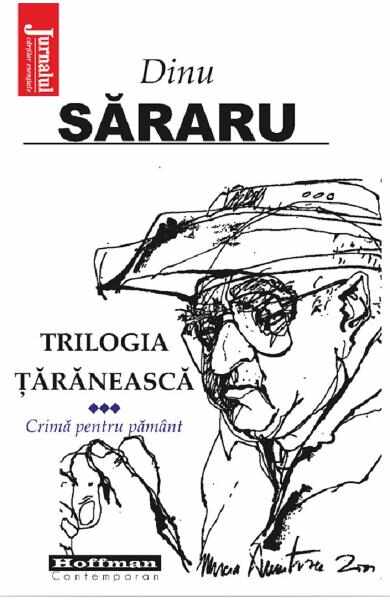 Trilogia taraneasca Vol.3: Crima pentru pamant - Dinu Sararu