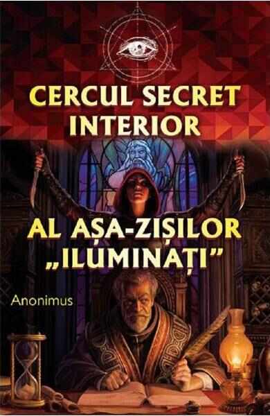Cercul secret interior al asa-zisilor iluminati - Anonimus