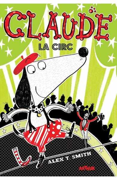 Claude Vol.3: Claude la circ - Alex T. Smith