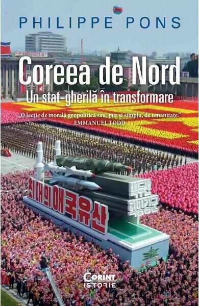 Coreea de Nord. Un stat-gherila in transformare - Philippe Pons