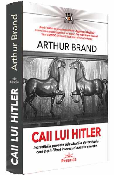 Caii lui Hitler - Arthur Brand