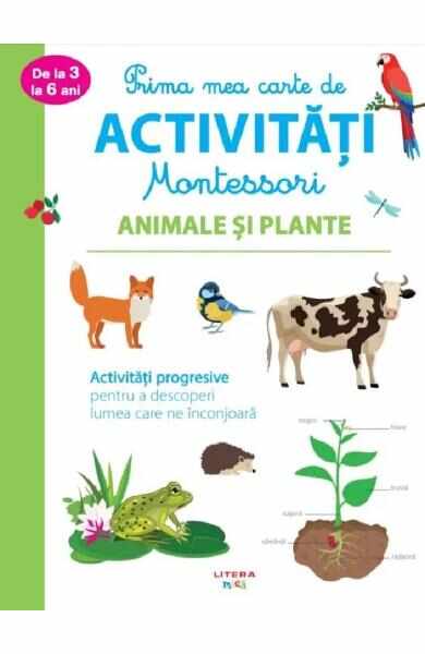 Prima mea carte Montessori. Animale si plante