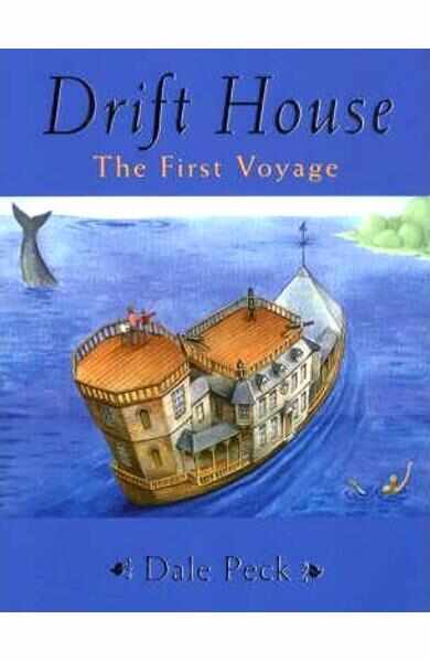 Drift House: The First Voyage - Dale Peck