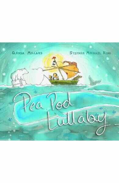 Pea Pod Lullaby - Glenda Millard, Stephen Michael King