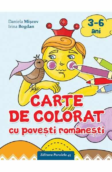 Carte de colorat cu povesti romanesti - Irina Bogdan, Daniela Miscov