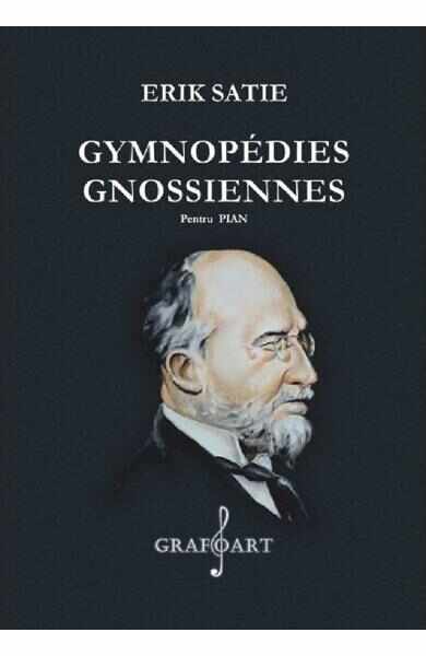 Gymnopedies. Gnossiennes Pentru Pian - Erik Satie