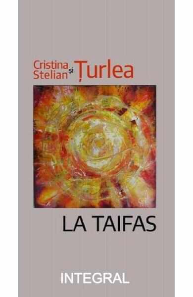 La taifas - Turlea Stelian, Turlea Cristina