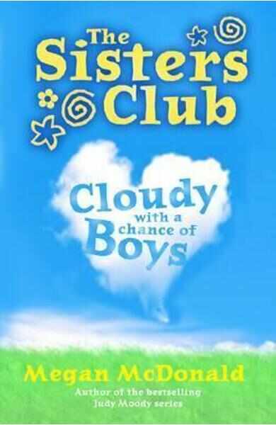 The Sisters Club: Cloudy with a Chance of Boys - Megan McDonald