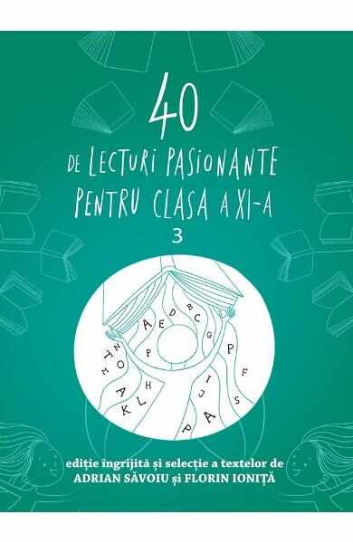 40 de lecturi pasionante pentru liceu - Clasa 11 - Adrian Savoiu, Florin Ionita