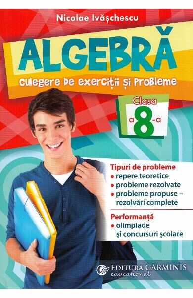 Algebra. Culegere de exercitii si probleme - Clasa 8 - Nicolae Ivaschescu
