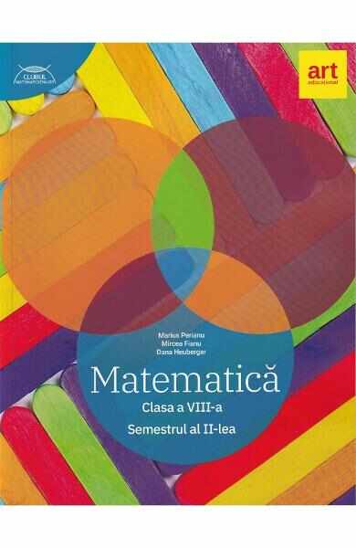 Matematica - Clasa 8. Sem.2 - Marius Perianu, Mircea Fianu, Dana Heuberger