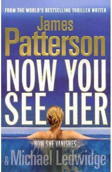 Now You See Her - James Patterson