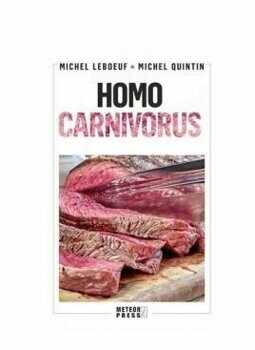 Homo Carnivorus/Michel LeBoeuf, Michel Quintin