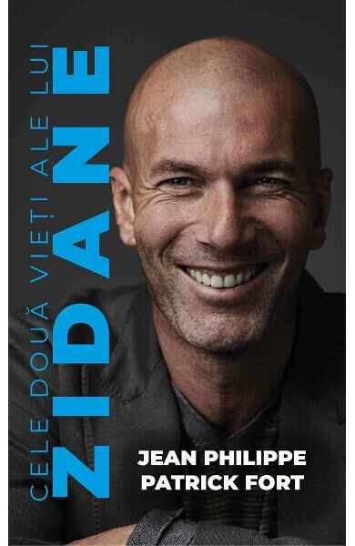 Cele doua vieti ale lui Zidane - Jean Philippe, Patrick Fort