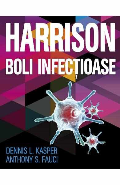 Harrison. Boli infectioase - Anthony S. Fauci, Dennis L. Kasper