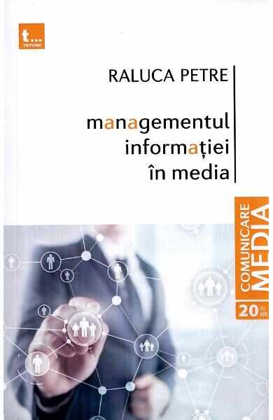 Managementul informatiei in media - Raluca Petre
