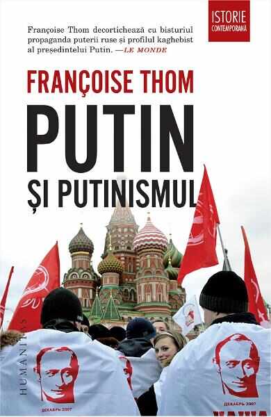 Putin si putinismul - Francoise Thom