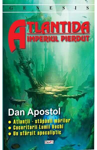 Atlantida, imperiul pierdut - Dan Apostol