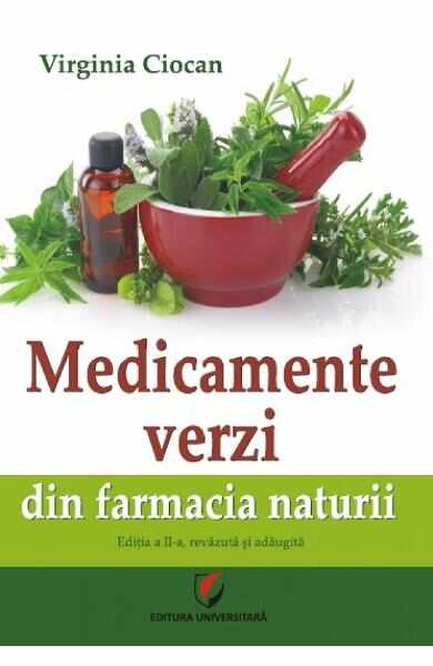 Medicamente verzi din farmacia naturii - Virginia Ciocan