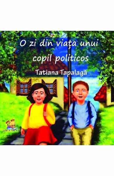 O zi din viata unui copil politicos - Tatiana Tapalaga