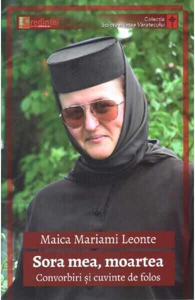 Sora mea, moartea - Maica Mariami Leonte