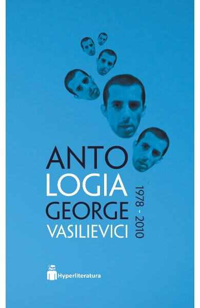Antologia George Vasilievici 1978-2010