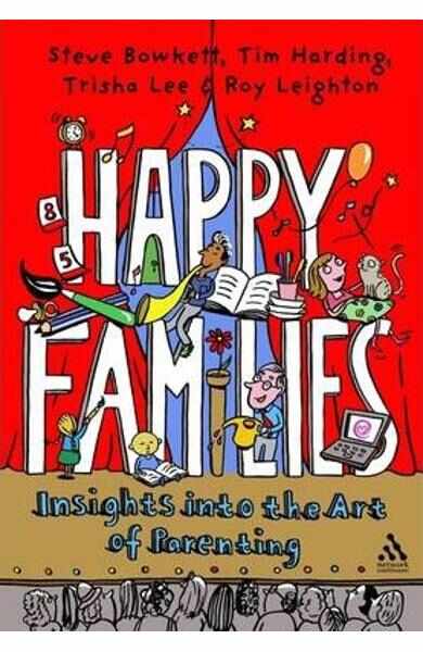 Happy Families: Insights into the Art of Parenting - Steve Bowkett, Tim Harding, Trisha Lee