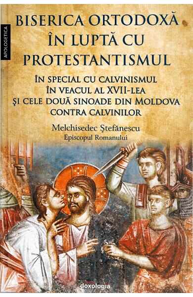 Biserica Ortodoxa in lupta cu protestantismul - Melchisedec Stefanescu