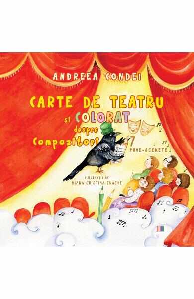 Carte de teatru si colorat despre compozitori - Andreea Condei