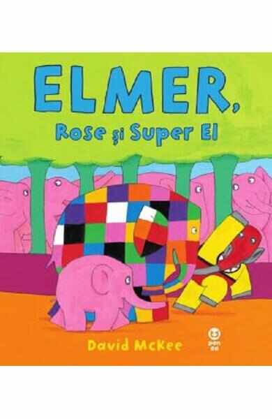 Elmer, Rose si Super El - David McKee