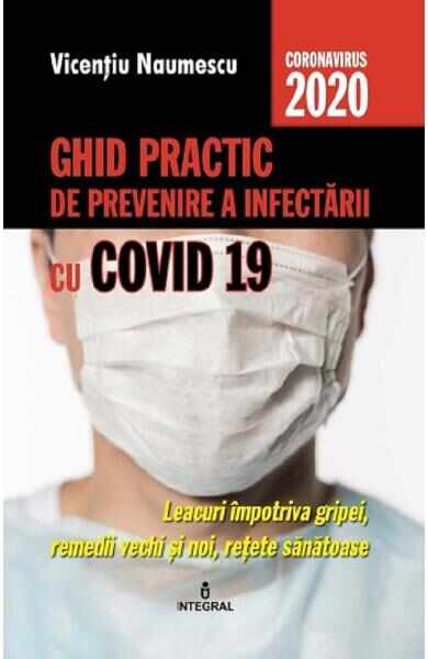 Ghid practic de prevenire a infectarii cu Covid 19 - Vicentiu Naumescu